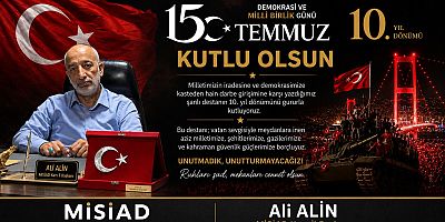 MİSİAD Kars İl Başkanı Ali Alin'den 15 Temmuz Mesajı