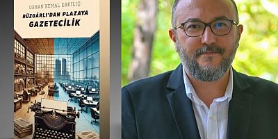 Orhan Kemal Erkılıç’tan “Rüzgârlı’dan Plazaya Gazetecilik” kitabı