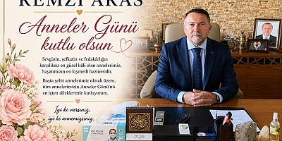 Remzi Aras'ın Anneler Günü Mesajı