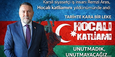 Remzi Aras: “Unutmadık, Unutmayacağız”