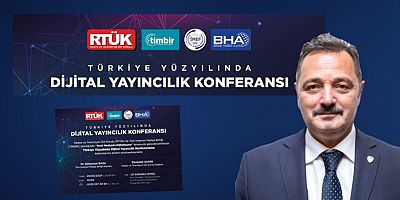 RTÜK ve TİMBİR’den “Türkiye Yüzyılından Dijital Yayıncılık” Konferansı