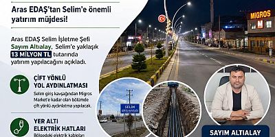 Selim’e Aras EDAŞ’tan 13 Milyon TL’lik Dev Yatırım