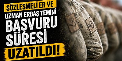 Sözleşmeli er ve uzman erbaş başvurularında süre uzatıldı