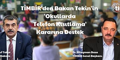 TİMBİR’den Bakan Tekin’in ‘okullarda telefon kısıtlama’ kararına tam destek