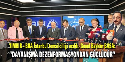  (TİMBİR) ve  (BHA)  İstanbul Temsilciliği  açıldı.