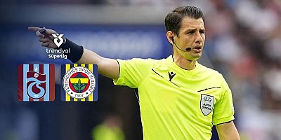Trabzonspor–Fenerbahçe maçının hakemi belli oldu