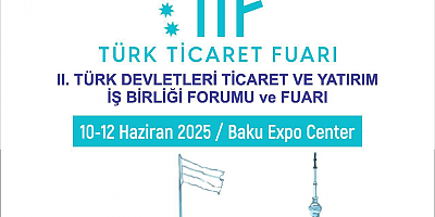 Türk Devletleri Yatırım ve İş Birliği Forumu Bakü’de Düzenlenecek