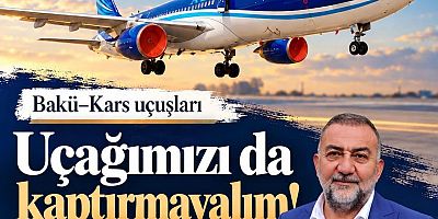 UÇAĞIMIZI DA KAPTIRMAYALIM