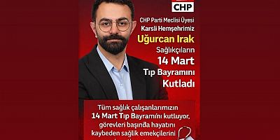 Uğurcan Irak’tan 14 Mart Tıp Bayramı Mesajı