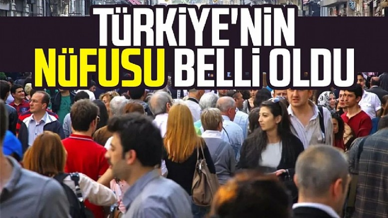 Türkiye’nin yeni nüfusu belli oldu