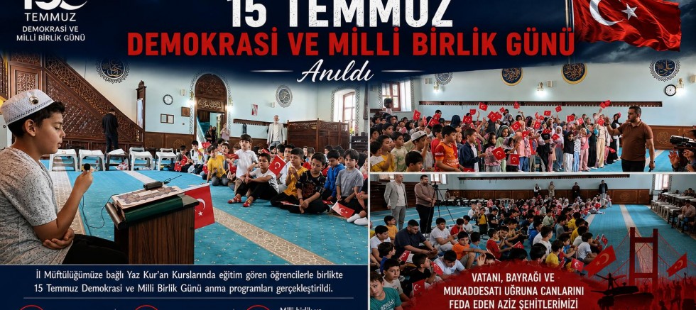 Yaz Kur'an Kurslarında 15 Temmuz Demokrasi ve Milli Birlik Günü Anıldı